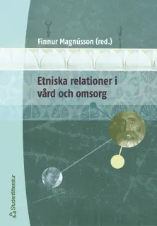 Etniska relationer i vård och omsorg; Finnur Magnússon; 2002