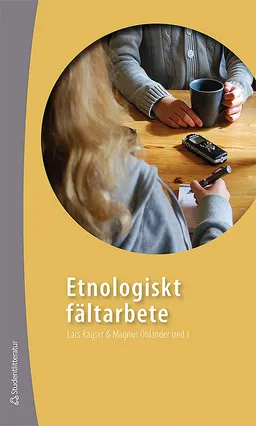 Etnologiskt fältarbete; Lars Kaijser, Magnus Öhlander, Lizette Gradén, Eva Fägerborg, Eva Silvén, Oscar Pripp, Sverker Hyltén-Cavallius, Helena Hörnfeldt; 2011