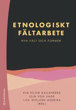 Etnologiskt fältarbete - nya fält och former; Ida Hughes Tidlund, Andrea Dankic, Jenny Ingridsdotter, Hanna Jansson, Lars Kaijser, Aida Jobarteh, Kim Silow Kallenberg, Elin von Unge, Lisa Wiklund Moreira, Maria Björklund, Christine Bylund, Maria Bäckman, Coppélie Cocq, Simon Ekström, Jenny Gunnarsson Payne, Charlotte Hagström, Evelina Liliequist, Elin Lundquist, Susanne Nylund Skog, Kristina Sehlin MacNeil, Britta Zetterström Geschwind, Magnus Öhlander; 2022