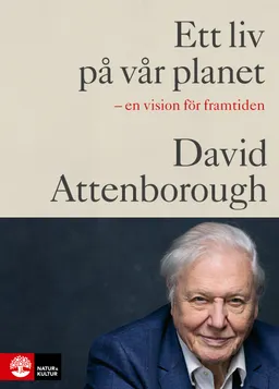 Ett liv på vår planet; David Attenborough, Jonnie Hughes; 2020