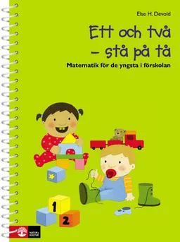 Ett och två stå på tå - Matematik för de yngsta i förskolan; Else H. Devold; 2010