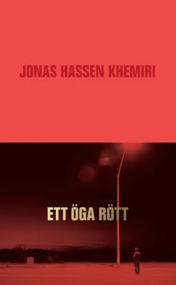 Ett öga rött; Jonas Hassen Khemiri; 2017