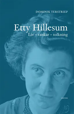 Etty Hillesum : liv, tankar, tolkning; Dominik Terstriep; 2019