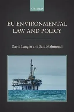 EU environmental law and policy; David Langlet; 2016