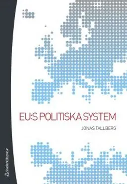 EU:s politiska system; Jonas Tallberg; 2013