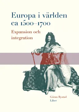 Europa i världen ca 1500-1700; Göran Rystad; 2004