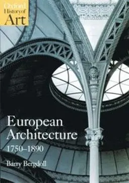 European Architecture 1750-1890; Barry Bergdoll; 2000