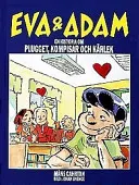 Eva & Adam. En historia om plugget, kompisar och kärlek; Måns Gahrton; 1999