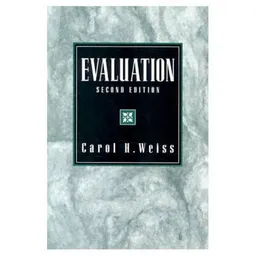 Evaluation : methods for studying programs and policies; Carol H. Weiss; 1998