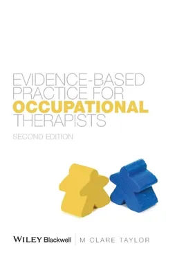 Evidence-Based Practice for Occupational Therapists; M. Clare Taylor; 2007