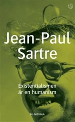 Existentialismen är en humanism; Jean-Paul Sartre; 2002