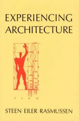 Experiencing architecture; Steen Eiler Rasmussen; 1964