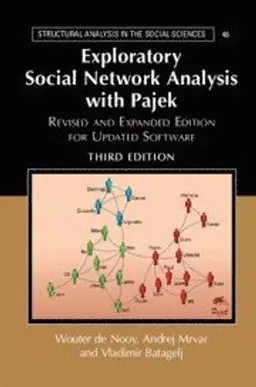 Exploratory social network analysis with pajek : revised and expanded edition for updated software; Wouter de Nooy; 2018