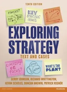 Exploring strategy : [text and cases]; Richard Whittington, Gerry Johnson, Duncan Angwin, Patrick Regner, Kevan Scholes; 2014