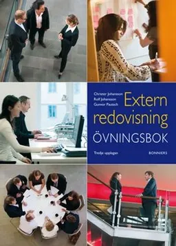 Extern redovisning Övningsbok; Christer Johansson, Rolf Johansson, Gunvor Pautsch; 2009