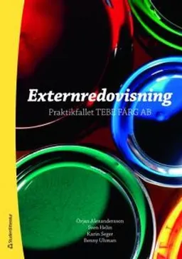 Externredovisning : praktikfallet Tebe färg AB; Örjan Alexandersson, Sven Helin, Karin Seger, Benny Uhman; 2008