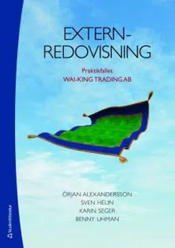 Externredovisning : praktikfallet wai-king trading ab; Örjan Alexandersson, Sven Helin, Benny Uhman, Karin Seger; 2010