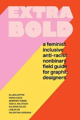 Extra Bold; Ellen Lupton, Jennifer Tobias; 2021