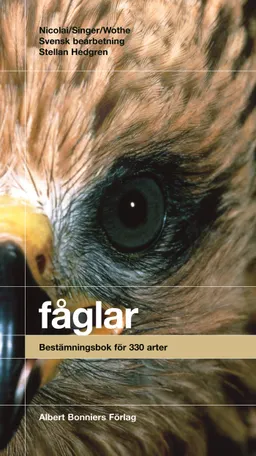 Fåglar : Bestämningsbok för 330 arter; Jürgen Nicolai; 2003