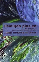 Familjen plus en: en resa genom familjeterapins praktik och idéer; Håkon Hårtveit, Per Jensen mfl; 2002