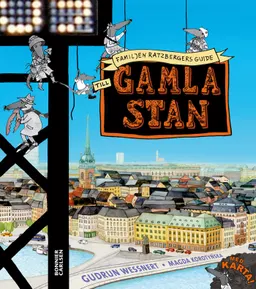 Familjen Ratzbergers guide till Gamla Stan; Gudrun Wessnert; 2015