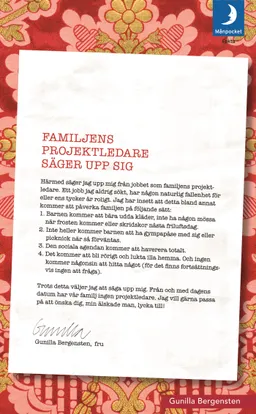 Familjens projektledare säger upp sig; Gunilla Bergensten; 2008