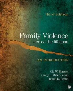 Family violence across the lifespan : an introduction; Ola W. Barnett; 2011