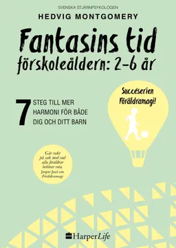 Fantasins tid : förskoleåldern: 2-6 år; Hedvig Montgomery; 2020