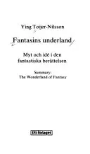 Fantasins underland: myt och idé i den fantastiska berättelsen; Ying Toijer-Nilsson; 1981