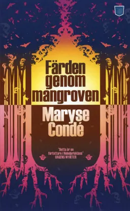 Färden genom mangroven; Maryse Condé; 2008