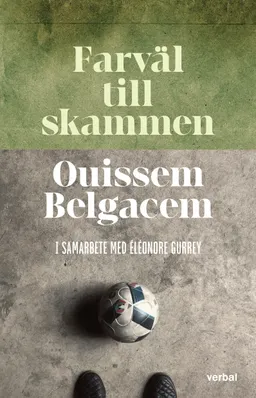 Farväl till skammen; Ouissem Belgacem, Éléonore Gurrey; 2022