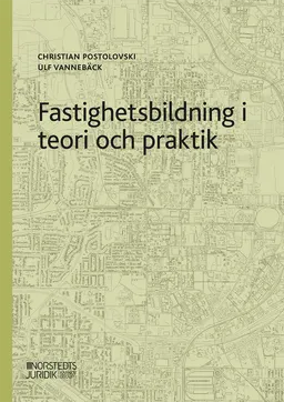 Fastighetsbildning i teori och praktik; Christian Postolovski, Ulf Vannebäck; 2024