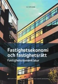 Fastighetsekonomi och fastighetsrätt - Fastighetsnomenklatur; Institutet för värdering av fastigheter och samhällsbyggarna; 9/17