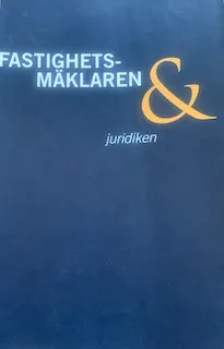 Fastighetsmäklaren & Juridiken; Sveriges fastighetsmäklarsamfund; 2013