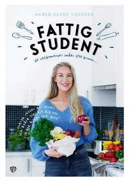 Fattig student : 20 veckomenyer under 250 kronor; Karen Elene Thorsen; 2019