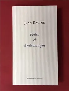 Fedra och Andromaque; Jean Racine; 2017