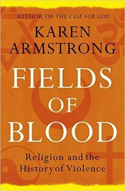 Fields of Blood; Karen Armstrong; 2015