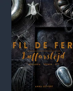 Fil de fer - Luffarslöjd; Anna Lefvert; 2018