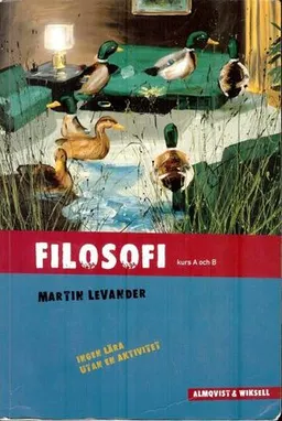 Filosofi - Ingen lära utan en aktivitet; Martin Levander; 2002