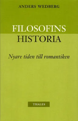 Filosofins historia - nyare tiden och romantiken; Anders Wedberg; 2003