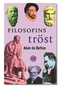 Filosofins tröst; Alain de Botton; 2005