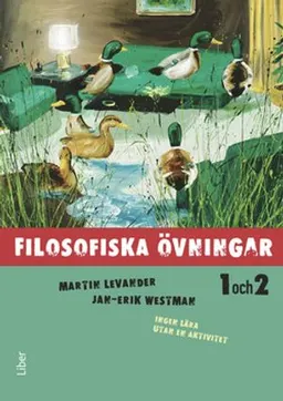 Filosofiska övningar; Martin Levander, Jan-Erik Westman; 2014