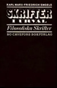 Filosofiska skrifter i urval; Karl Marx, Friedrich Engels; 1978