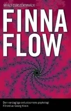 Finna flow : den vardagliga entusiasmens psykologi; Mihály Csíkszentmihályi; 2006