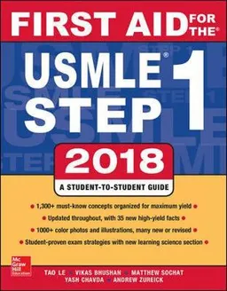 First aid for the USMLE step 1 2018 : a student-to-student guide; Tao Le; 2018