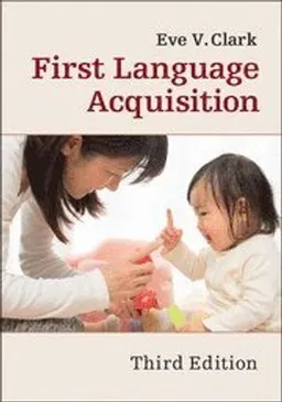 First Language Acquisition; Eve V Clark; 2016