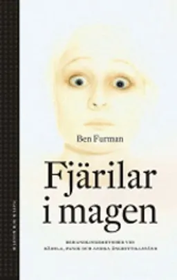 Fjärilar i magen : behandlingsmetoder vid rädsla, panik och andra ångesttillstånd; Ben Furman, Ann-Christine Relander; 2002