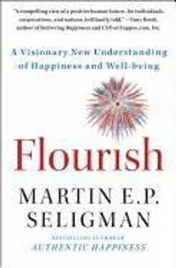 Flourish; Martin E P Seligman; 2012