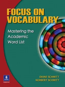 Focus on Vocabulary: Mastering the Academic Word List; Diane Schmitt; 2005