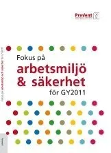 Fokus på arbetsmiljö och säkerhet; Helene Thornblad; 2011